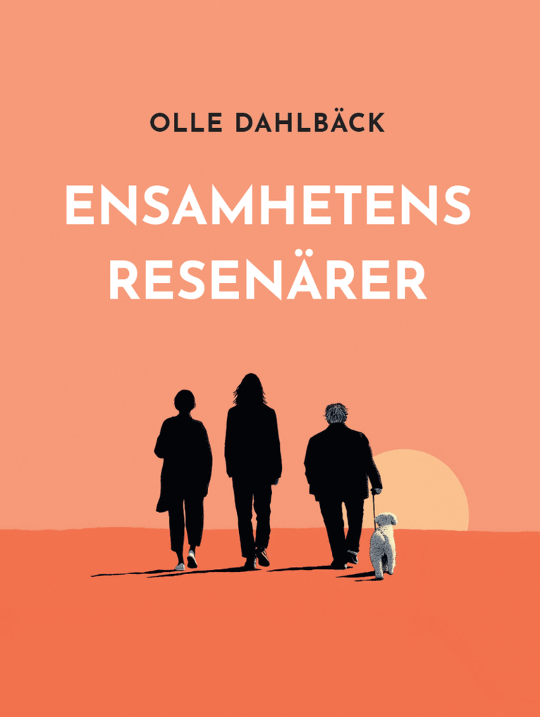 Olle Dahlbäck - Ensamhetens resenärer, Inbunden. Tillgänglighet: Lägg i varukorg