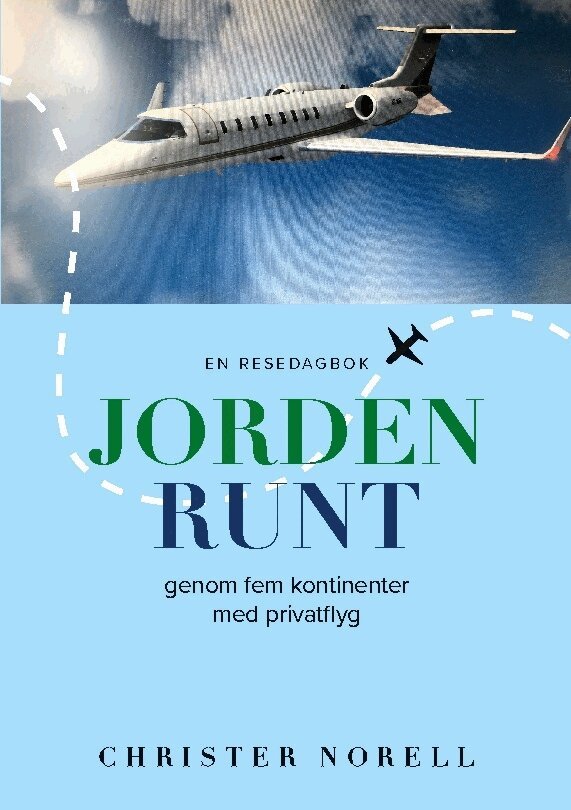 Christer Norell - Jorden runt genom fem kontinenter med privatflyg : en resedagbok, Häftad. Tillgänglighet: Lägg i varukorg