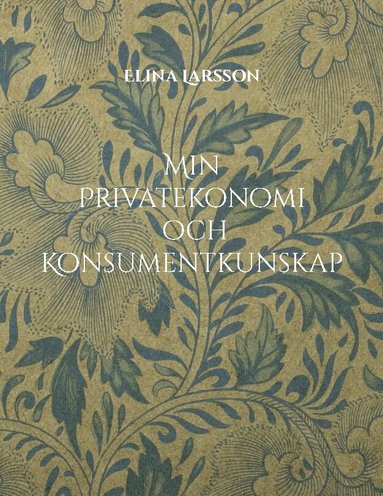 Elina Larsson - Min privatekonomi och konsumentkunskap, Häftad