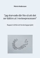 Maria Andersson - "jag skarvade där lite så att det ser bättre ut i reviewprocessen" : Rappor, Häftad. Tillgänglighet: Lägg i varukorg