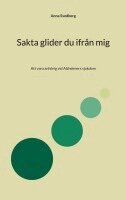 Anna Svedberg - Sakta glider du ifrån mig : Att vara anhörig vid Alzheimers sjukdom, Häftad. Tillgänglighet: Lägg i varukorg