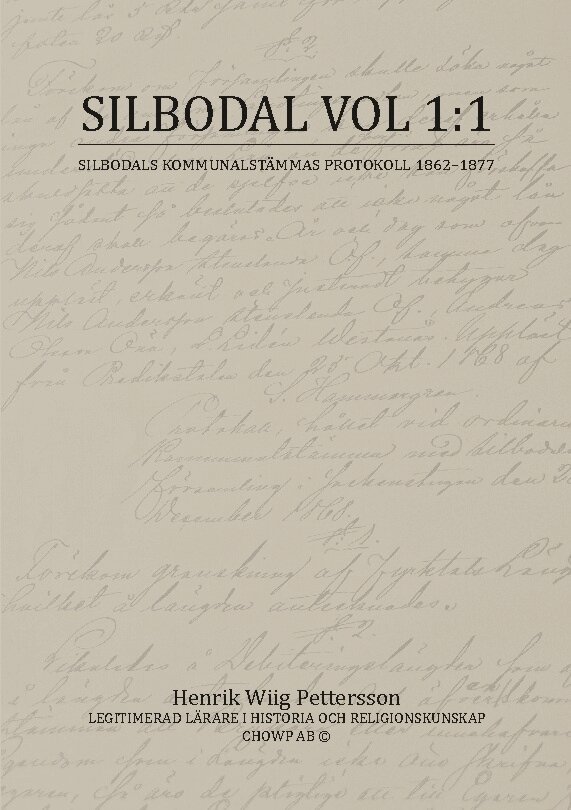 Henrik Wiig Pettersson - Silbodal. Vol 1:1, Silbodals kommunalstämmas protokoll 1862-1877, Häftad