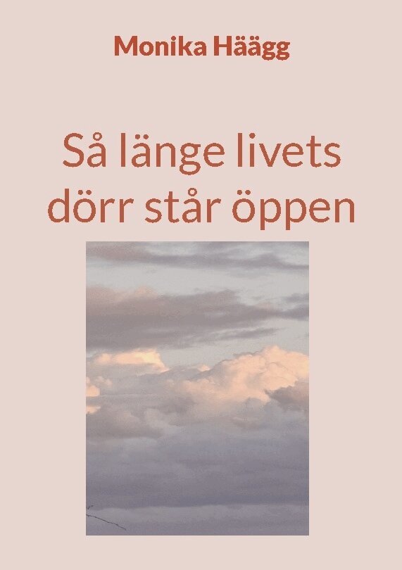 Monika Häägg - Så länge livets dörr står öppen, Häftad
