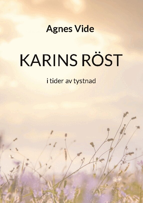 Agnes Vide - Karins röst : i tider av tystnad, Inbunden. Tillgänglighet: Lägg i varukorg
