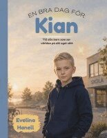 Evelina Hanell - En bra dag för Kian : Till alla barn som ser världen på sitt eget sätt., Inbunden
