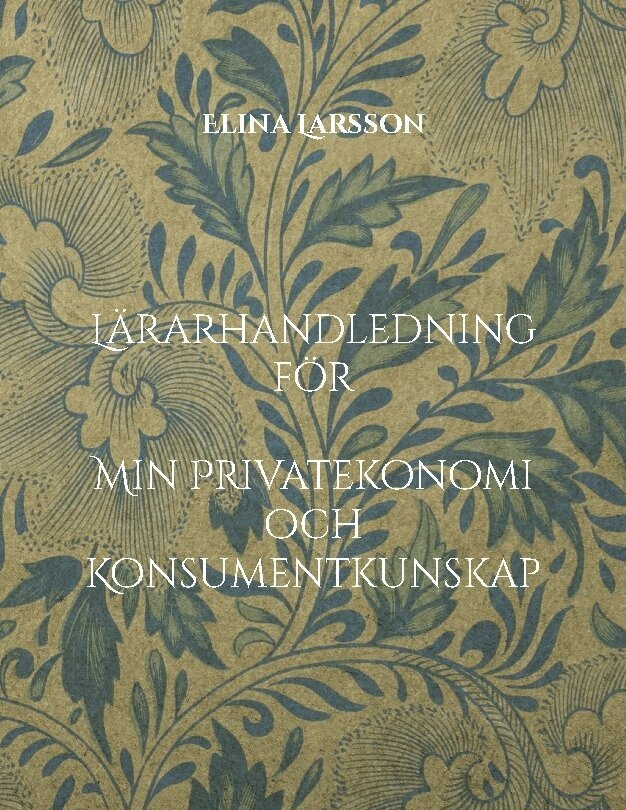 Elina Larsson - Lärarhandledning för min privatekonomi och konsumentkunskap, Häftad
