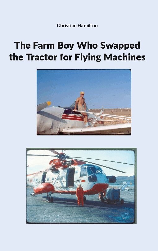 Christian Hamilton - The farm boy who swapped the tractor for flying machines, Inbunden