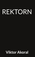 Viktor Akoral - Rektorn, Inbunden