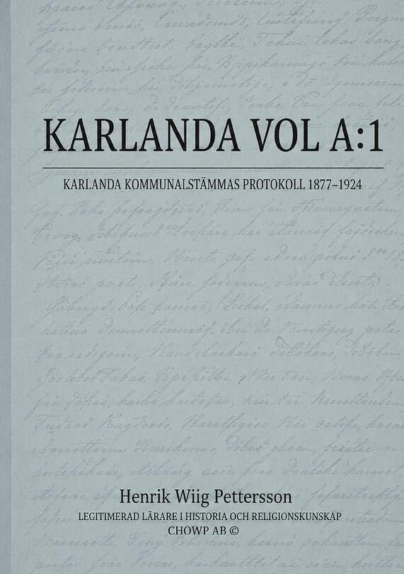 Henrik Wiig Pettersson - Karlanda. Vol A:1, Karlanda kommunalstämmas protokoll 1877 - 1924, Häftad