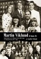 Gunilla Viklund - MARTIN VIKLUND och hans släkt : OA Öhman Ostvik 1888 och JA Wiklund Boviken, Häftad