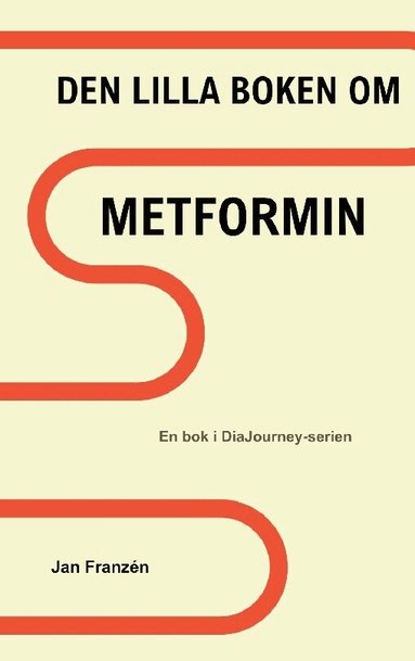 Jan Franzen - Den lilla boken om metformin : vad ingen berättar för dig när du får recept, Häftad