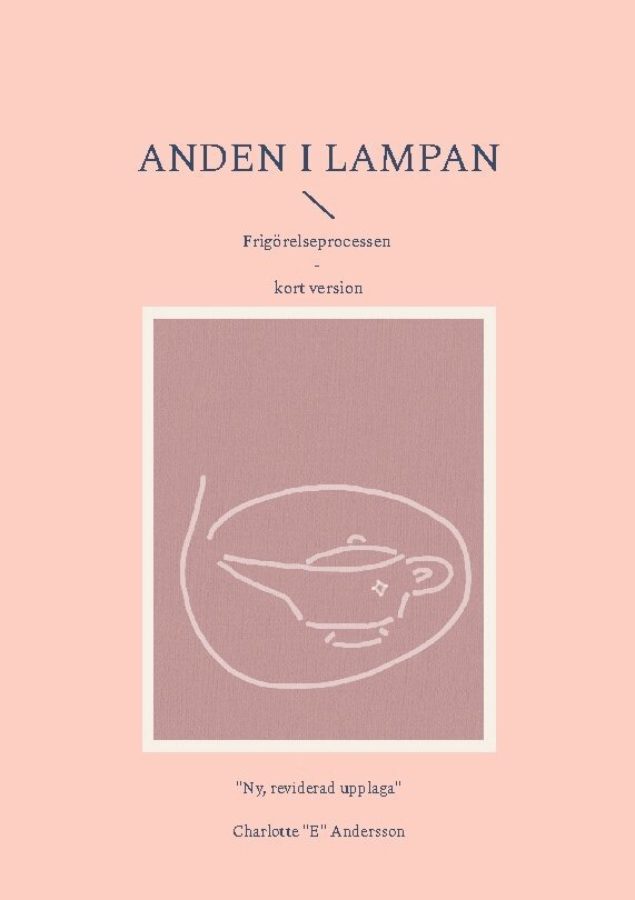 Charlotte "E" Andersson - Anden i lampan : frigörelseprocessen - kort version, Häftad. Tillgänglighet: Lägg i varukorg