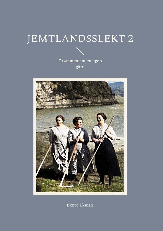 Bente Ekman - Jemtlandsslekt 2 : Drømmen om en egen gård, Inbunden. Tillgänglighet: Lägg i varukorg