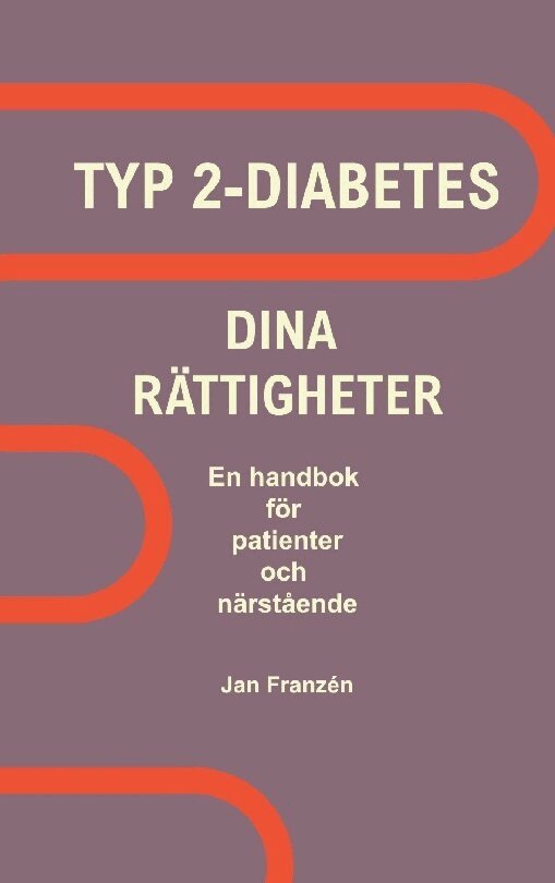 Jan Franzen - Typ 2-Diabetes och dina rättigheter : en handbok för patienter och närstående, Häftad