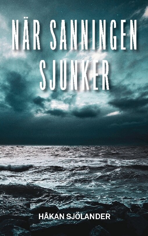 Håkan Sjölander - När sanningen sjunker, Häftad