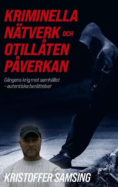 Kristoffer Samsing - Kriminella nätverk och otillåten påverkan, Inbunden