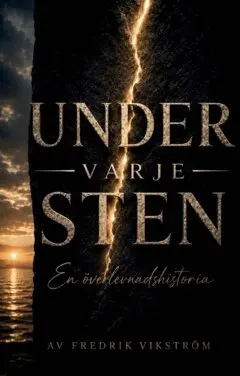 Fredrik Vikström - Under varje sten : en överlevnadshistoria, Häftad. Tillgänglighet: Lägg i varukorg