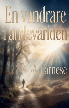 A. Farnese - En vandrare i andevärlden, Häftad. Tillgänglighet: Lägg i varukorg