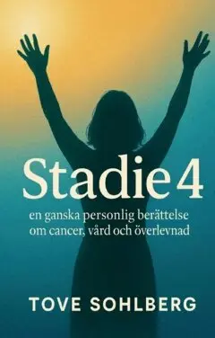 Tove Sohlberg - Stadie 4 : en ganska personlig berättelse om cancer, vård och överlevnad, Häftad. Tillgänglighet: Lägg i varukorg