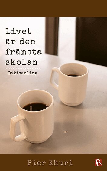 Pier Khuri - Livet är den främsta skolan : diktsamling, Häftad. Tillgänglighet: Lägg i varukorg