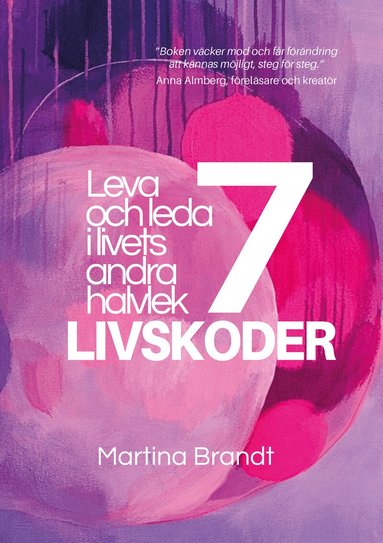 Martina Brandt - 7 livskoder : leva och leda i livets andra halvlek, Häftad