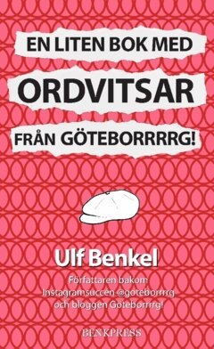 Benkel Ulf - En liten bok med ordvitsar från Göteborrrrg!, Häftad. Tillgänglighet: Lägg i varukorg