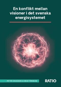 Petter Johansson, Oskar Törnblom - En konflikt mellan visioner i det svenska energisystemet, Häftad
