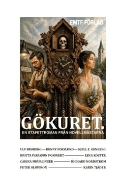 Ronny Forslund, Ulf Broberg, Lena Köster, Carina Meurlinger, Britta Ivarsson Possnert, Richard Nordström, Karin Tjäder, Kjell E. Genberg, Peter Olofsson - Gökuret : en stafettroman från Novellmästarna, Häftad