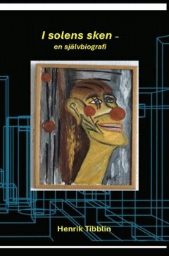 Henrik Tibblin - I solens sken : självbiografi, Inbunden