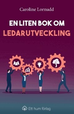 Caroline Lornudd - En liten bok om ledarutveckling, Häftad