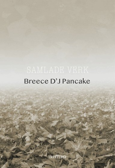 Breece D'J Pancake - Samlade verk, Häftad