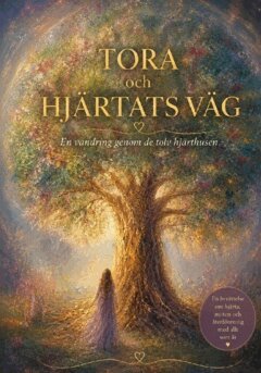 Inga-Stina Grafström - Tora och Hjärtats väg : En vandring genom de tolv hjärthusen, Häftad. Tillgänglighet: Lägg i varukorg