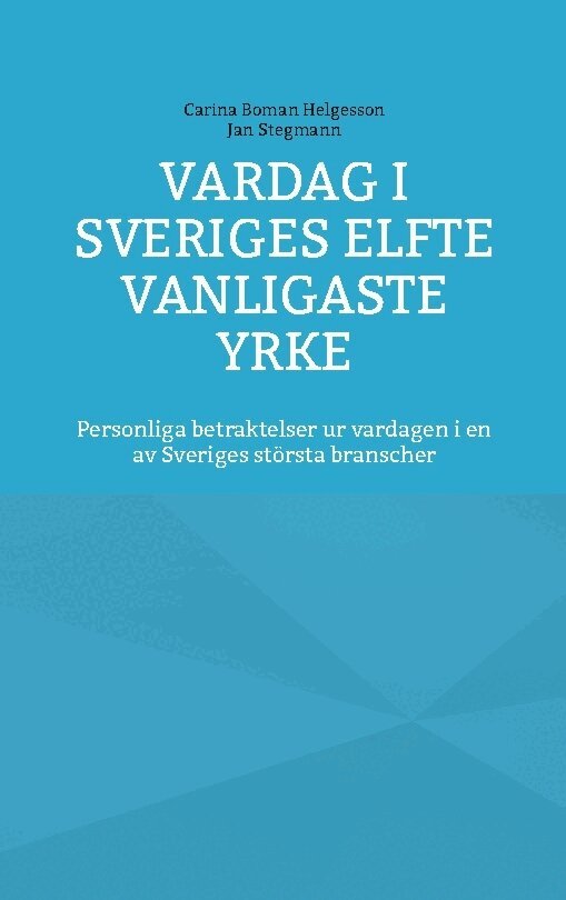 Carina Boman Helgesson, Jan Stegmann - Vardag i Sveriges elfte vanligaste yrke, Häftad