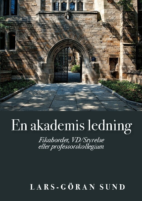 Lars-Göran Sund - En akademis ledning : Fikabordet, VD/Styrelse eller professorskollegium, Häftad