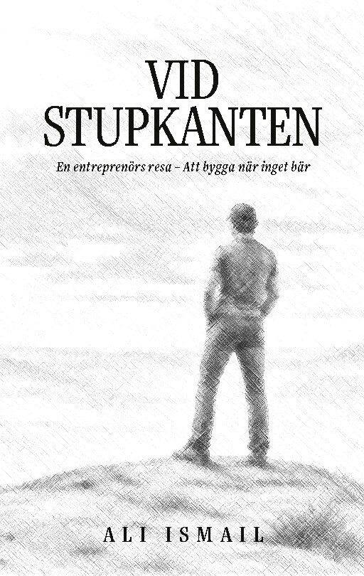 Ali Ismail - Vid stupkanten : En entreprenörs resa - Att bygga när inget bär, Häftad. Tillgänglighet: Lägg i varukorg