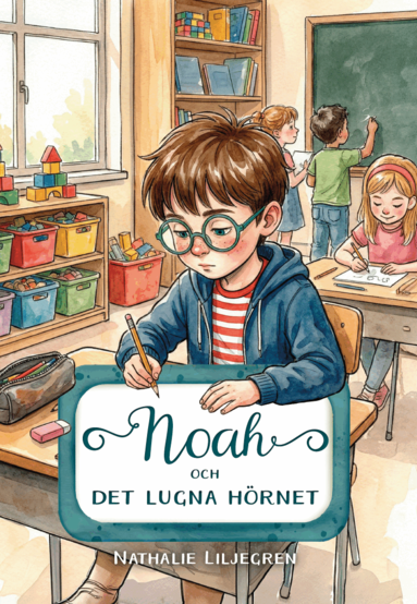 Nathalie Liljegren - Noah och det lugna hörnet, Inbunden
