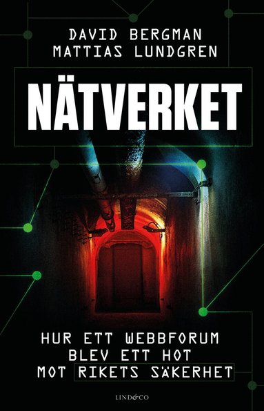 David Bergman, Mattias Lundgren - Nätverket : hur ett webbforum blev ett hot mot rikets säkerhet, Inbunden