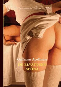 Guillaume Apollinaire - De elvatusen spöna eller En hospodars älskog, Häftad
