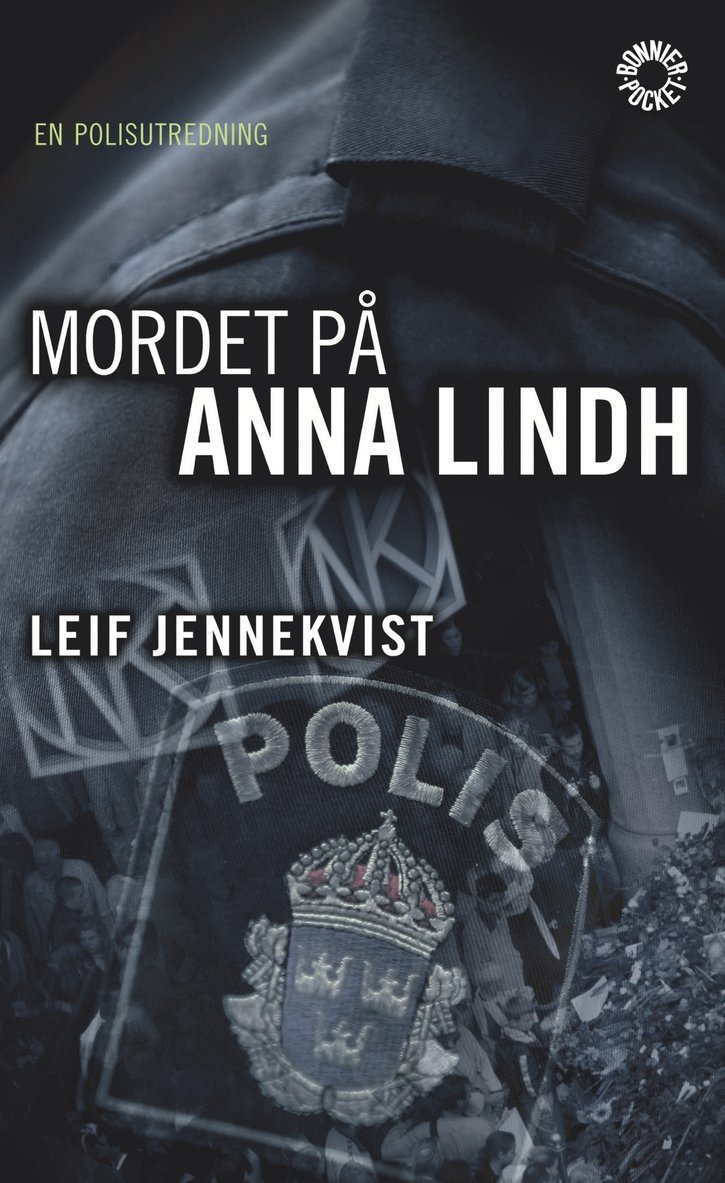 Leif Jennekvist - Mordet på Anna Lindh : en polisutredning, Pocket