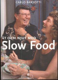 bokomslag Ät o njut med Slow Food