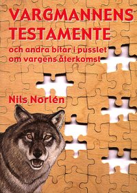 bokomslag Vargmannens testamente : och andra bitar i pusslet om vargens återkomst