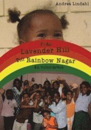 bokomslag Från Lavender Hill till Rainbow Nagar : en volontärbok