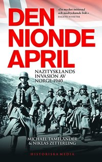 bokomslag Den nionde april : Nazitysklands invasion av Norge 1940