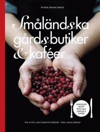 bokomslag Småländska gårdsbutiker & kaféer