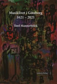 bokomslag Musiklivet i Göteborg 1621-2021