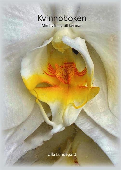 Ulla Lundegård - Kvinnoboken - min hyllning till kvinnan, Inbunden