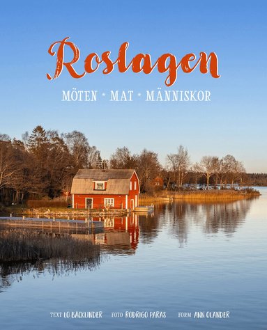 Lo Bäcklinder - Roslagen - möten, mat, människor, Inbunden