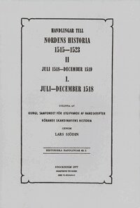 Lars Sjödin - Handlingar till Nordens historia 1515-1523. 2, Juli 1518-december 1519 1., Häftad