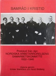 bokomslag Samråd i kristid : protokoll från den Nordiska arbetarrörelsens samarbetskommitté 1932-1946