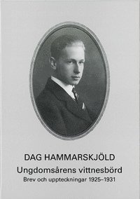 bokomslag Ungdomsårens vittnesbörd : brev och uppteckningar 1925-1931